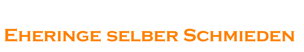   Eheringe selber Schmieden