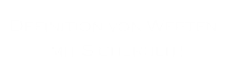  Definition von Werten - mit Sicherheit!